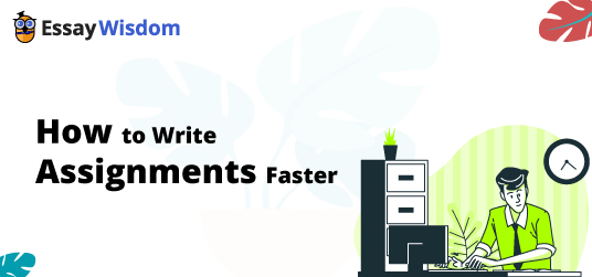How to Write Assignments Faster